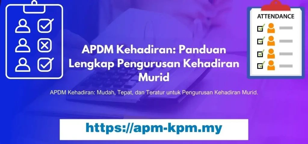 APDM Kehadiran: Panduan Lengkap Pengurusan Kehadiran Murid